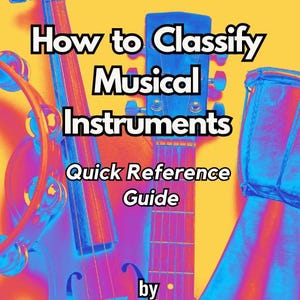 Puede incluir: Portada de ebook con un diseño vibrante y estilizado con instrumentos musicales. El título dice "How to Classify Musical Instruments" con "Quick Reference Guide" y el nombre del autor. La paleta de colores incluye azul, naranja y amarillo.