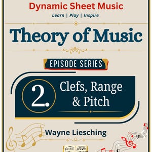 May include: A beige educational poster titled Theory of Music Episode Series 2. Clefs, Range & Pitch by Wayne Liesching. It features the Dynamic Sheet Music logo, musical staff lines with notes, and an open book icon on a light background with dark borders.