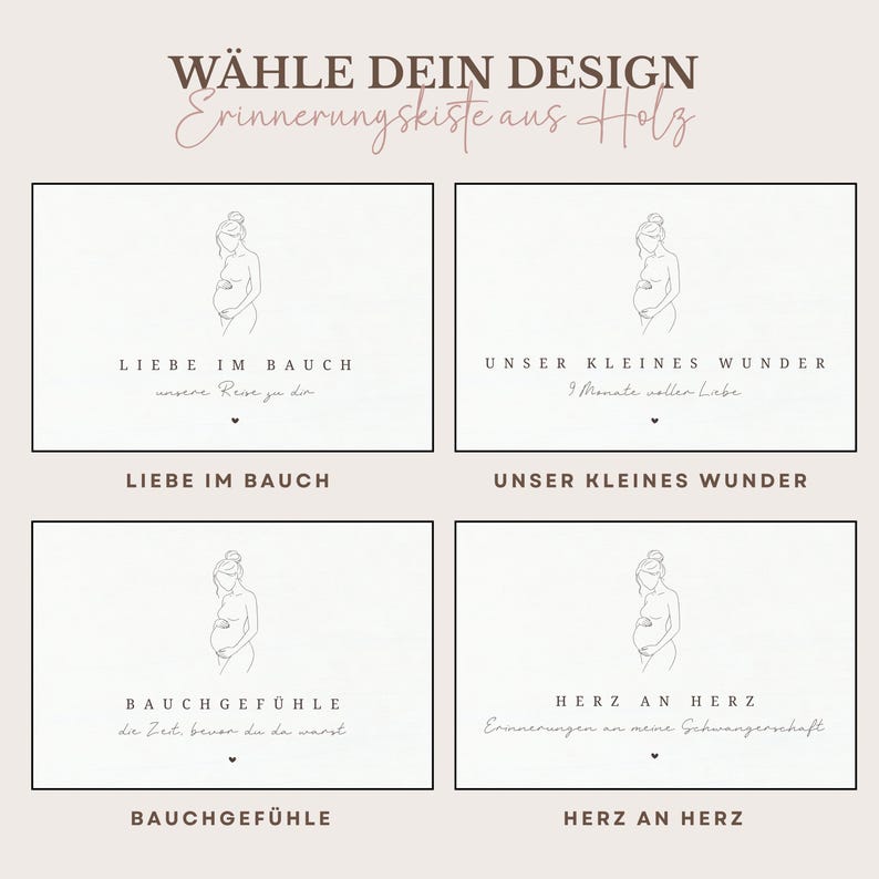 Op de afbeelding: Vier ontwerpen voor een houten herinneringsdoos, elk met een lijntekening van een zwangere persoon. De tekst bovenaan luidt "W&Auml;HLE DEIN DESIGN Erinnerungskiste aus Holz". Elk ontwerp heeft een andere Duitse zin en een klein hartje.