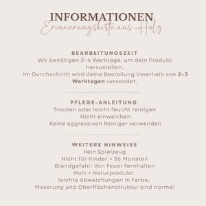 May include: A cream-colored informational graphic with text in German. The text includes information about processing time, care instructions, and other notes. The top of the graphic reads "INFORMATIONEN Erinnerungskiste aus Holz."