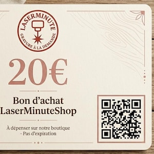 May include: A beige gift certificate with a wood grain pattern and a decorative border. The certificate features the text "LaserMinuteShop" and "20€". A QR code is in the lower right corner.