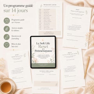 May include: A digital tablet displaying the title Le Soft Life Reset de la P&eacute;rim&eacute;nopause surrounded by several printed paper sheets featuring a 14-day guided program, daily journaling prompts, and wellness planning sections with floral illustrations.