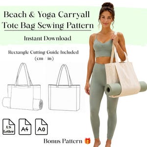 May include: A woman in a sage green outfit holds a beige tote bag with a rolled-up yoga mat. The bag is a sewing pattern, with illustrations and text that reads "Beach & Yoga Carryall Tote Bag Sewing Pattern". The pattern includes a rectangle cutting guide.