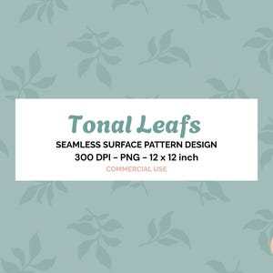 May include: A seamless surface pattern design titled "Tonal Leafs" featuring a repeating leaf motif in a muted teal colour. The design is 30.48 x 30.48 cm and is for commercial use. The image also includes the text "300 DPI - PNG".