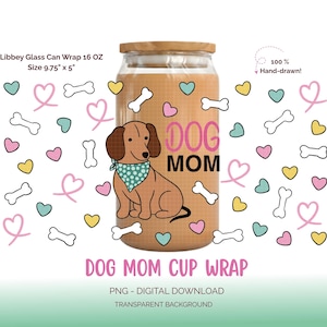 May include: A glass can wrap with a dog mom design. The wrap features a brown dachshund wearing a teal bandana, the words "DOG MOM" in pink and black, and scattered hearts and bones. The wrap is 9.75" x 5".