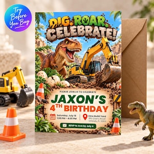 May include: A rectangular birthday invitation card featuring a T-Rex dinosaur and a yellow excavator on a dirt construction site. The text reads DIG ROAR CELEBRATE, JAXON'S 4TH BIRTHDAY, Saturday, July 18, 1:00 PM - 4:00 PM, and Dino Build Yard.