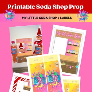 May include: Printable soda shop prop with the text "My Little Soda Shop + Labels." The image includes a display stand, soda bottles, and labels with the text "Soda Pop." There is also an elf figure in the image.