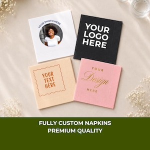 May include: Four square paper napkins in white, black, beige, and pink. The white napkin features a circular photo of a person with the text YOUR PHOTO HERE. The black napkin has white text YOUR LOGO HERE. The beige napkin has brown text YOUR TEXT HERE. The pink napkin has gold text YOUR DESIGN HERE.