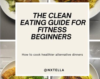 May include: A collage of four white bowls filled with healthy meals. The image includes text that reads "THE CLEAN EATING GUIDE FOR FITNESS BEGINNERS" and "How to cook healthier alternative dinners". The meals include fish, couscous, and vegetables.