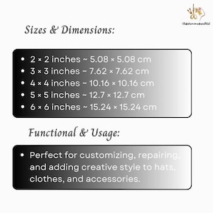 May include: A graphic with text detailing sizes and dimensions in inches and centimeters. Sizes range from 2x2 inches (5.08 x 5.08 cm) to 6x6 inches (15.24 x 15.24 cm). The text also describes the product's use for customizing hats, clothes, and accessories.