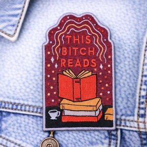 This Bitch Reads Embroidered Iron On Patch Funny Book Lover Reading Patch for Jacket Tote Backpack