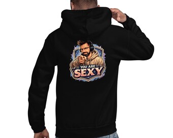You are sexy hoodies