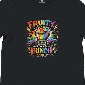 Fruity as a Punch Pride-shirt | Grappig LGBTQ-T-shirt Rainbow Fist | Queer Pride-maandcadeau Bella canvas uniseks T-shirt