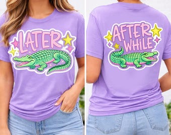 Later Gator PNG, After While Crocodile PNG, Trending PNG, Catch Phrase Png, Respect The Locals Png, Girly Png, Boutique Png