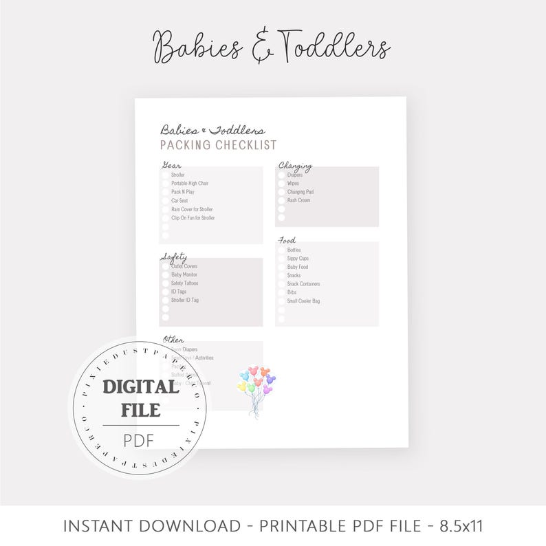 May include: A printable PDF packing checklist for babies and toddlers. The checklist includes categories for gear, changing, safety, food, and other items. The words "Babies & Toddlers" are written at the top. A digital file logo is in the bottom left.