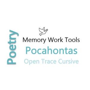 May include: A white background with the word "Poetry" in teal, vertically aligned on the left. The image features the text "Memory Work Tools," a dove illustration, and the words "Pocahontas" and "Open Trace Cursive."