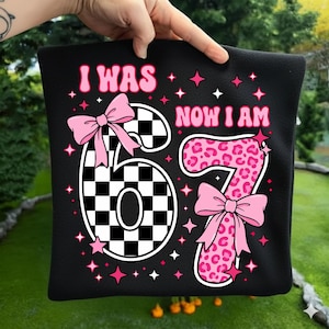 I Was 6 Now I’m 7 PNG SVG, Viral Six Seven Meme Girl Shirt Design, Funny 7th Birthday Sublimation, Cute Girls Birthday Tee Digital File