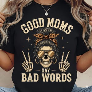 Good Moms Say Bad Words PNG SVG, Funny Skull Mama Design (Digital Download)