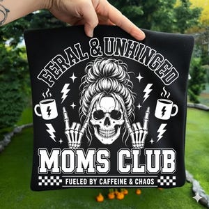 Feral Unhinged Moms Club PNG SVG, Skull Messy Bun Caffeine Chaos Design (Digital Download)