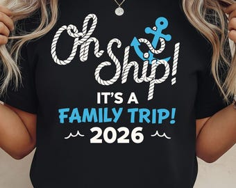 Family Cruise 2026 PNG SVG, Oh Ship It's a Family Trip, Matching Family Vacation Shirt Design, Nautical Cruise Trip Cut File for Group Tees