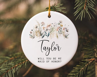 Will You Be My Maid of Honor Ornament, Wildflower Bridesmaid Gift, Custom Name Bridesmaid Proposal, Bridal Party, Wedding Gift For Sister