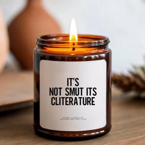 It's Not Smut Its Cliterature | Scented Soy Candle | Book Tok Candle | Fanfiction Writer | Book Girl Gifts | Feminist Reader | Bibliophile