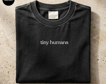 Tiny Humans Shirt, Funny Teacher Tee, Comfort Colors Sand Shirt, Minimalist Quote Tee, Trendy Preschool Teacher Gift