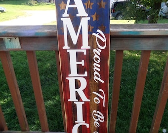 Patriotic Porch Sign,Proud To Be An American Sign,American Porch Sign,4 Foot Patriotic Sign,American Sign,American Flag Sign,Woodburned Sign