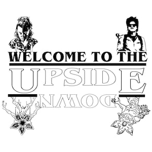 以下が含まれることがあります： 「WELCOME TO THE UPSIDE DOWN」のテキストが入った白黒グラフィック。人気のテレビシリーズにインスパイアされたキャラクターとデモゴルゴンが描かれています。