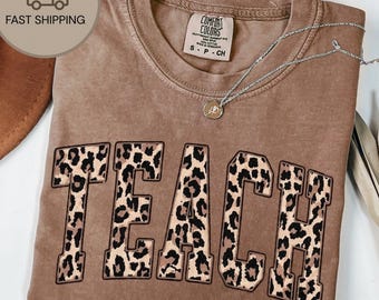 Leopard Teacher Shirt, Cheetah Print Teach Shirt, Trendy Teacher Tee, Teacher Life Shirt, Back To School Teacher Gift, Comfort Colors