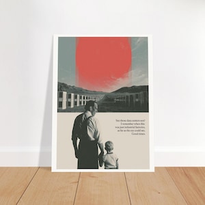 May include: A vertical art print featuring a black and white silhouette of an adult and a child looking toward a landscape of data centers under a large red circle. The text reads: See those data centers son? I remember when this was just industrial factories, as far as the eye could see. Good times.