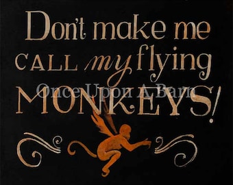 Don't Make Me Call My Flying Monkeys