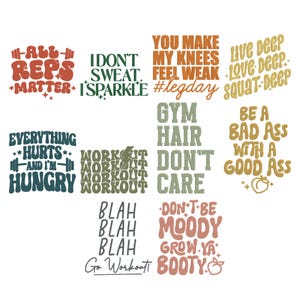 May include: A selection of fitness-themed quotes and phrases in various fonts and colours. Phrases include "All Reps Matter," "Gym Hair Don't Care," and "Be a Bad Ass with a Good Ass." The image is designed to motivate.
