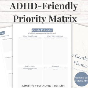 May include: An ADHD-Friendly Priority Matrix and Gentle Reset Planner. The image shows a white planner with the text "ADHD-Friendly Priority Matrix" at the top. The planner includes sections for prioritizing tasks and planning with intention.