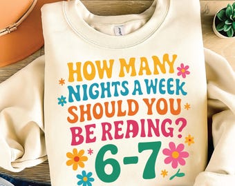 How Many Nights a Week Should You Be Reading? 6–7 PNG, Funny 67 Teacher Reading Quote, Book Lover Design, Funny Reading Teacher Book Lover