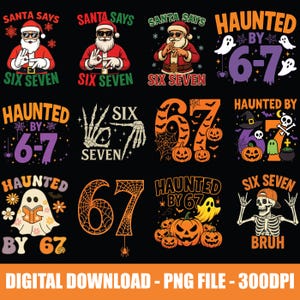 Funny Halloween PNG Bundle, Haunted by 67 Meme, Funny 67 Six Seven Meme Png, 6 7 Trend, Santa Says Six Seven PNG, Six Seven Meme Png Bundle