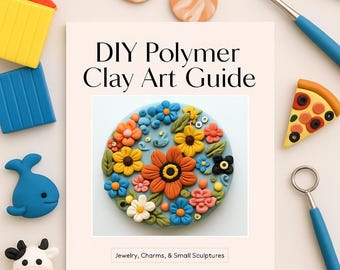 Polymer Clay DIY Craft Guide, Jewelry & Charms (PDF Pattern)