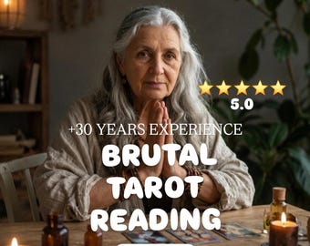 Same Hour Extra Detailed Brutal Tarot Reading, No sugar coating, Honest Brutal Psychic Prediction