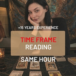 May include: A set of tarot cards arranged on a black cloth surface with the text +15 YEARS EXPERIENCE, TIME FRAME READING, and SAME HOUR displayed in the center. The cards feature various illustrations and are laid out in a grid pattern.