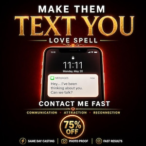 May include: An advertisement with the text "MAKE THEM TEXT YOU LOVE SPELL." A smartphone shows a message: "Hey... I've been thinking about you. Can we talk?" The image also includes "CONTACT ME FAST" and a 75% OFF promotion.