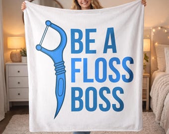Manta "Be a Floss Boss", divertida frase humorística de dentista, cita sobre higiene en el consultorio dental, regalo de odontología.