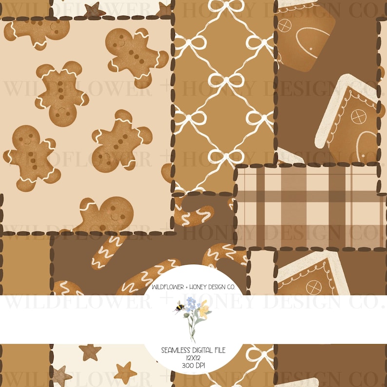 May include: A digital patchwork pattern featuring gingerbread men, white bows on a tan background, brown plaid, and star shapes. The design includes a central white circular label with the text WILDFLOWER + HONEY DESIGN CO. SEAMLESS DIGITAL FILE 12x12 300 DPI.
