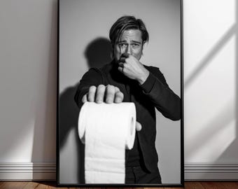 Brad Pitt Bathroom Poster – Black & White Celebrity Humour Wall Art (Gloss Print) - Quirky Poster - Funny Bathroom Wall Art