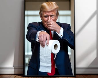 Donald Trump Funny Bathroom Wall Art - Funny Trump Poster - Humorous Bathroom Wall Decor - Political Wall Decor - Modern Satirical Art