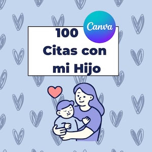 Puede incluir: Gráfico azul claro con el texto "100 Citas con mi Hijo" en un cuadro blanco, con un logotipo de Canva. La imagen presenta a una madre y un niño abrazándose, con un corazón rosa encima y garabatos de corazón en el fondo.