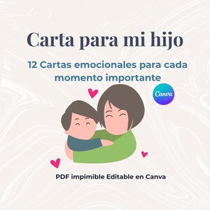 May include: A digital print with the text "Carta para mi hijo" and "12 Cartas emocionales para cada momento importante." The image features an illustration of a parent hugging a child, with pink hearts. The Canva logo is visible.
