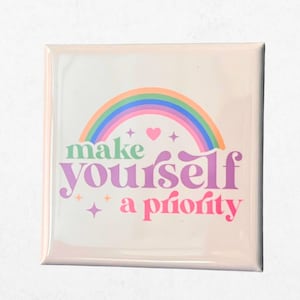 Make Yourself A Priority, Self Love Positivity, Rainbow, 2 Inch Magnet