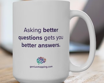 NLP Coffee Tea 15 oz Mug, GeniusMapping™ mapping unconscious beliefs method.  Better Questions, Curiosity, White Ceramic, Dye Sublimation.