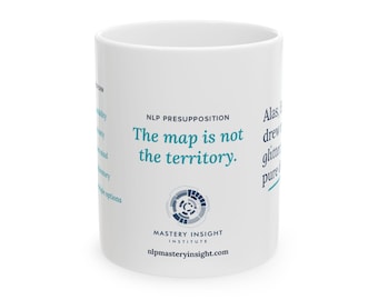 NLP White Ceramic Mug, in 11 or 15oz. Presupposition #1: The Map is not the Territory, Neuro-Linguistic, Personal Change, Self-Improvement