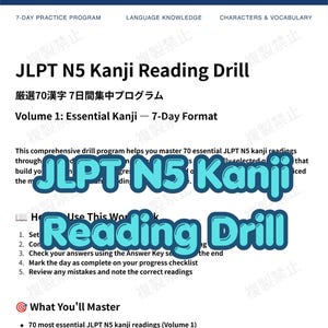 May include: A white educational document titled JLPT N5 Kanji Reading Drill, featuring a 7-day practice program for 70 essential kanji. The text includes instructions on how to use the workbook, a list of what will be mastered, and a footer with the website nihongo.culture.design.